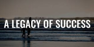 Legacy of Success